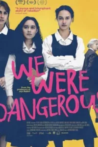 Мы были опасны Постер